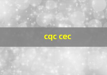 cqc cec